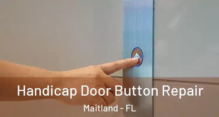  Handicap Door Button Repair Maitland - FL